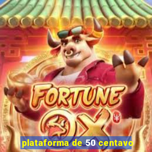 plataforma de 50 centavo